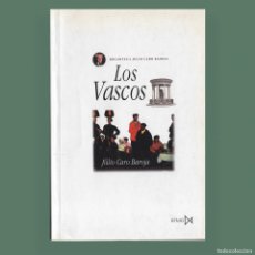 Libros de segunda mano: LOS VASCOS. JULIO CARO BAROJA. ETNOGRAFÍA Y ANTROPOLOGÍA VASCA. LIBRO VASCO.