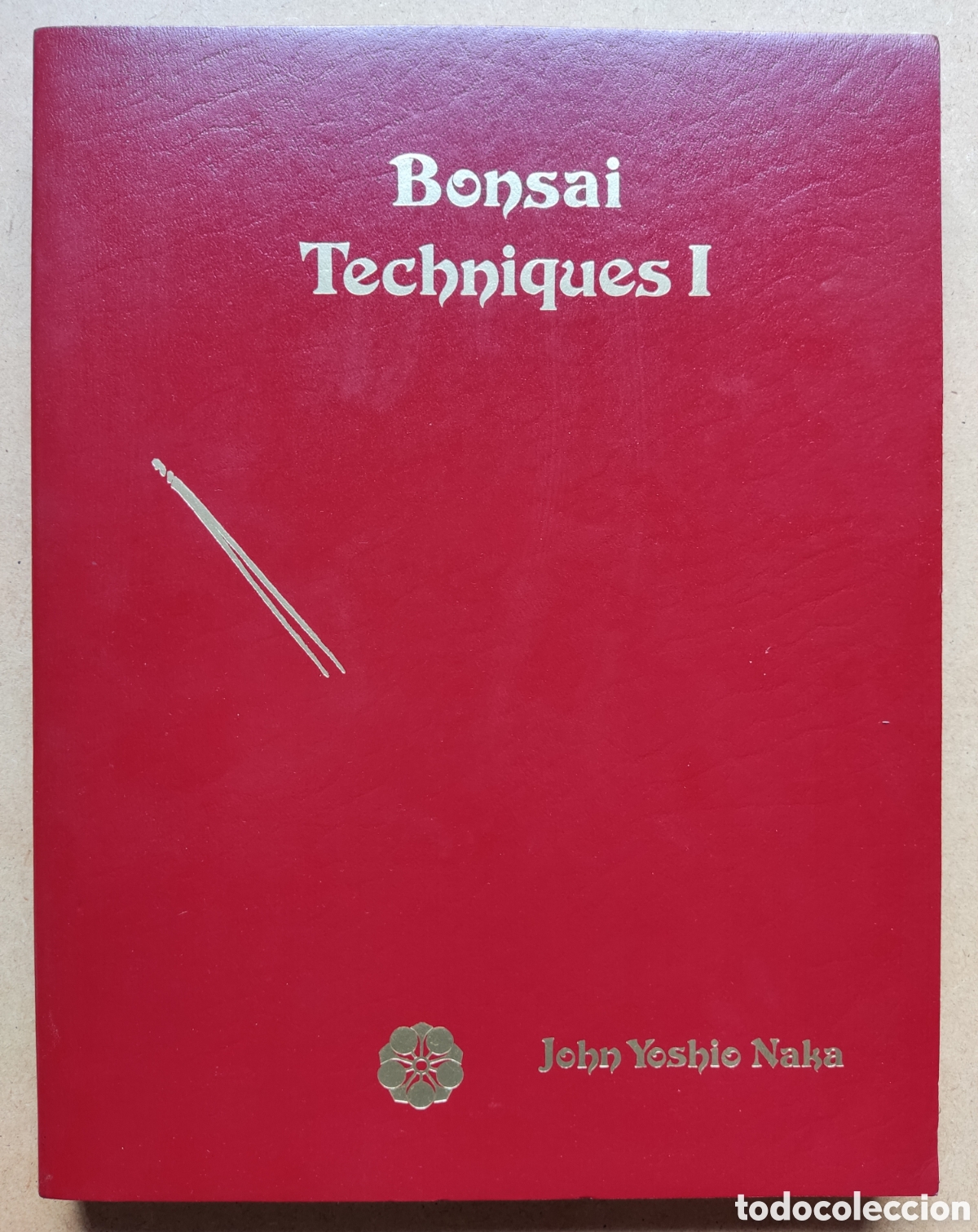 Libros de segunda mano: BONSAI LIBRO BONSAI TECHNIQUES I JOHN YOSHIO NAKA SIGNED 1983 - Foto 1