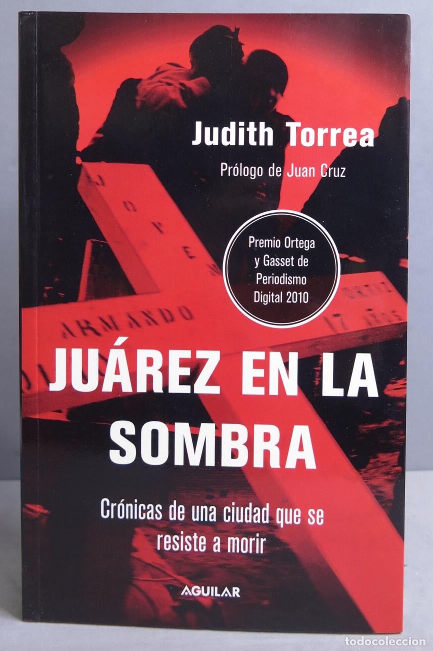 Libros de segunda mano: Ju&aacute;rez en la sombra. Judith Torrea - Foto 1