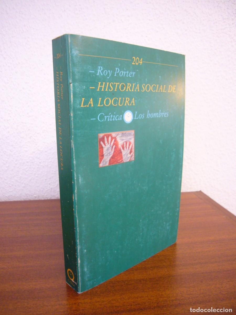 Libros de segunda mano: ROY PORTER: HISTORIA SOCIAL DE LA LOCURA (CR&Iacute;TICA, 1989) MUY BUEN ESTADO