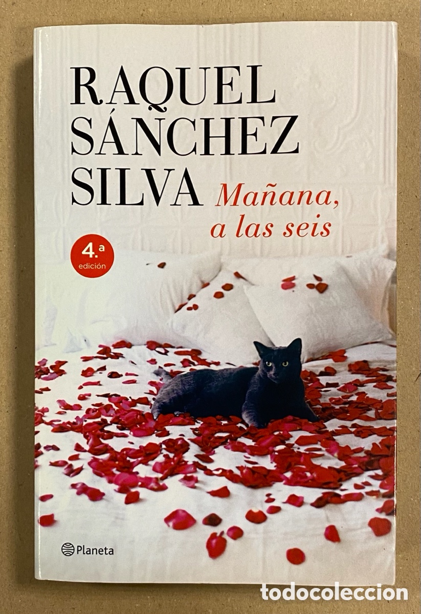 Libros de segunda mano: MA&Ntilde;ANA, A LAS SEIS. RAQUEL S&Aacute;NCHEZ SILVA. EDITORIAL PLANETA 2014. - Foto 1