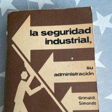 Libros de segunda mano: LA SEGURIDAD INDUSTRIAL. SIMONDS, GRIMALDI. REPRESENTACIONES Y SERVICIOS DE INGENIERÍA. 1979. Lote 401897159
