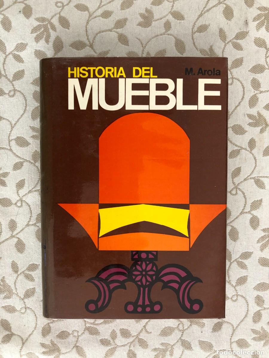 Libros de segunda mano: M. AROLA: - HISTORIA DEL MUEBLE - (BARCELONA, 1966) - Foto 1