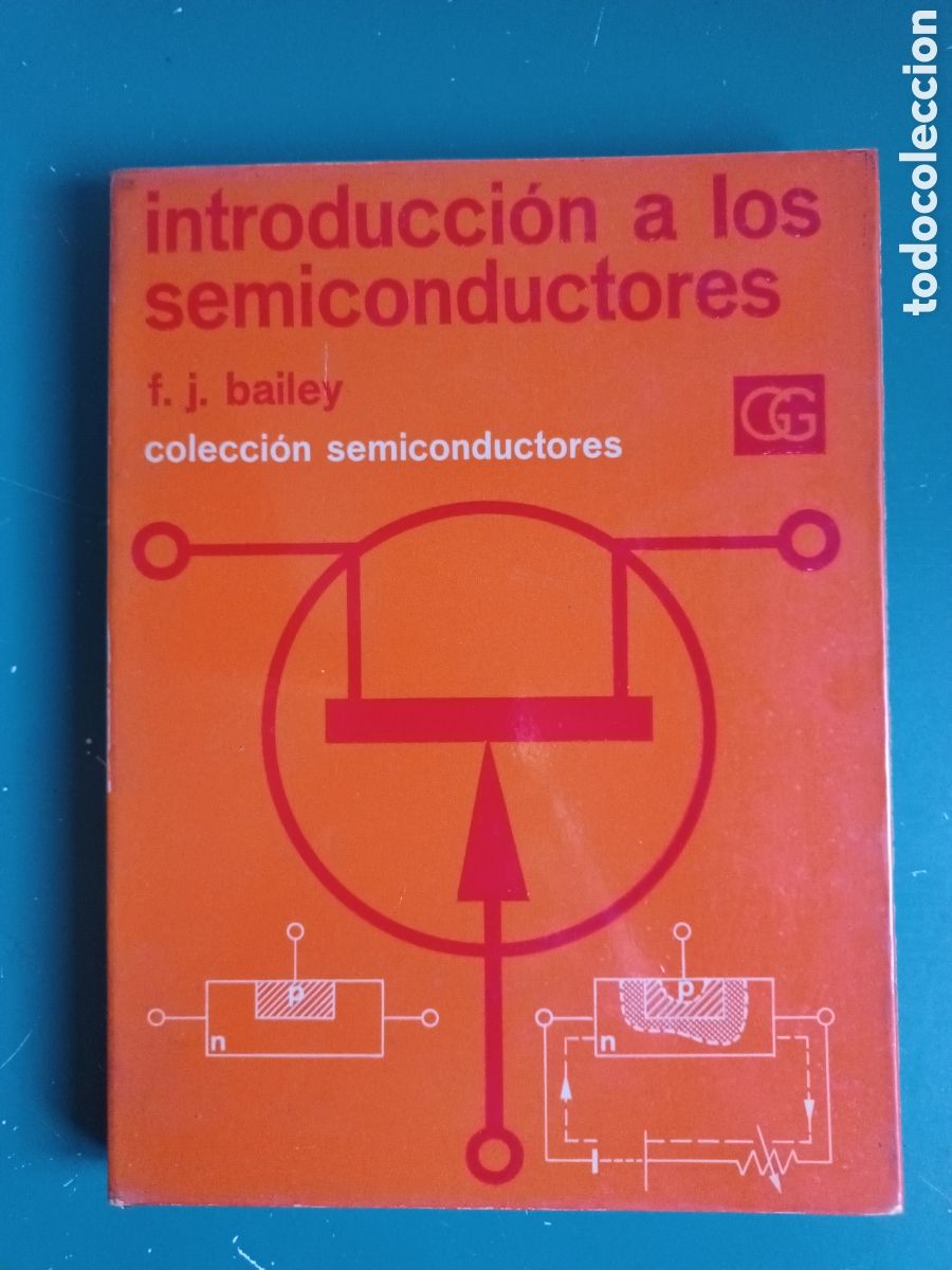 Libros de segunda mano: Introducci&oacute;n a los semiconductores. F J Bailey. 1973 - Foto 1