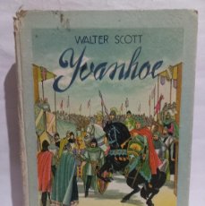 Libros de segunda mano: WALTER SCOTT - IVANHOE - 1955. Lote 401925764