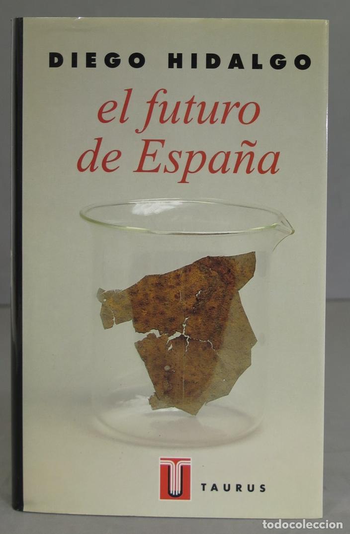 Libros de segunda mano: El futuro de Espa&ntilde;a. Diego Hidalgo - Foto 1