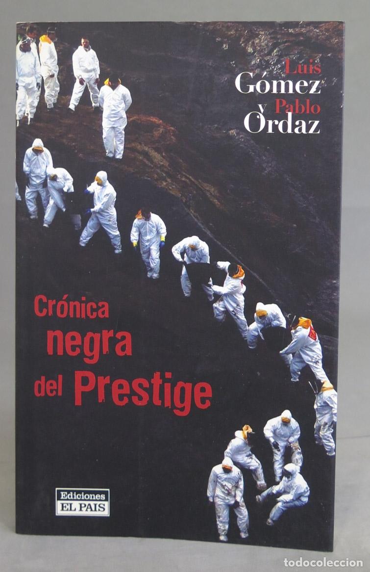 Libros de segunda mano: Cr&oacute;nica negra del Prestige. Pablo Ordaz - Foto 1