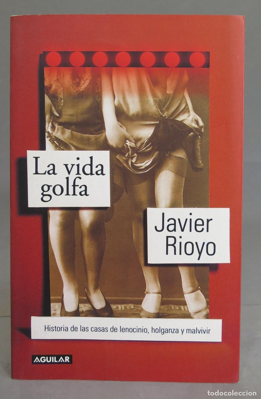 Libros de segunda mano: La vida golfa. Javier Rioyo - Foto 1