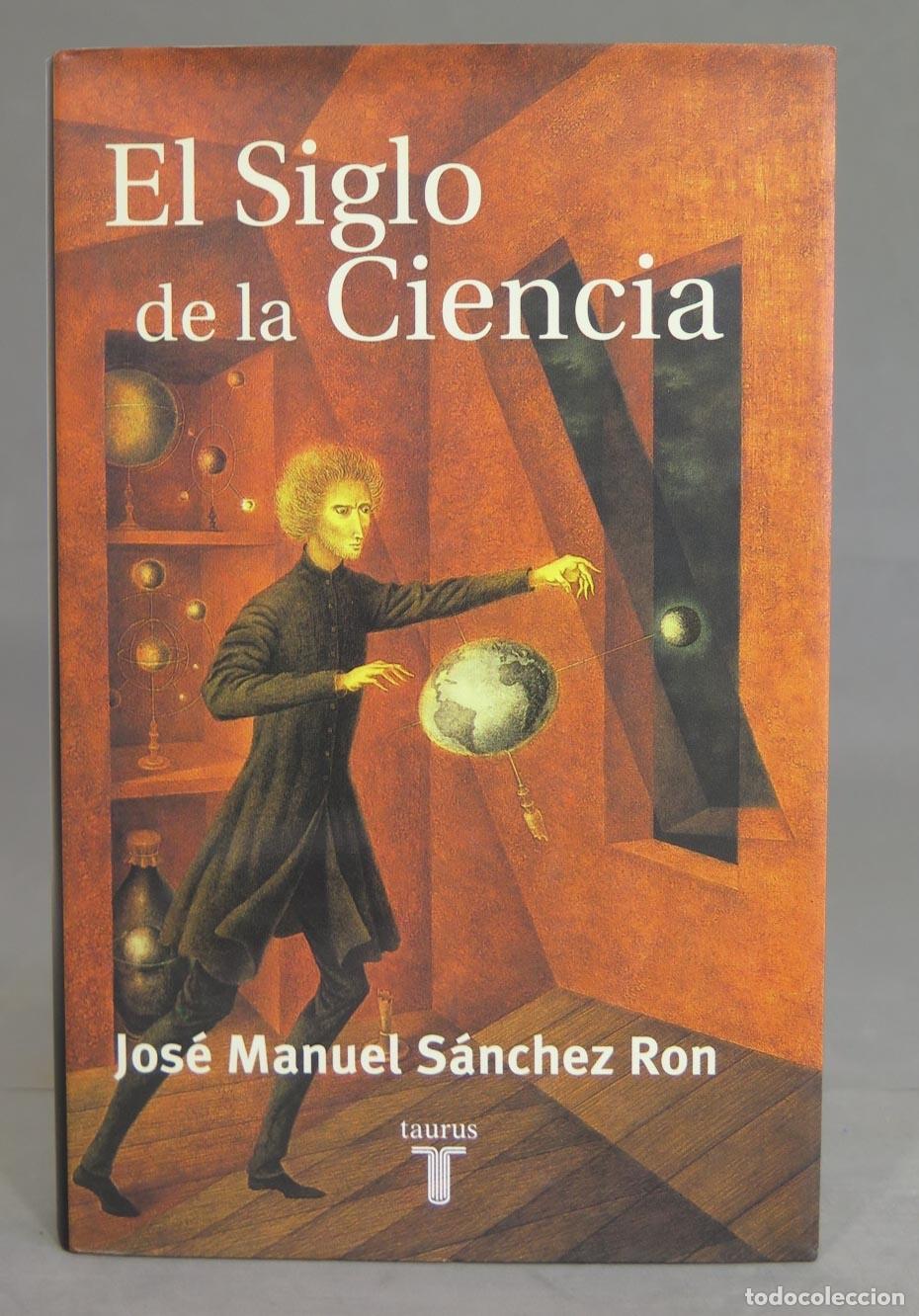 Libros de segunda mano: El siglo de la ciencia. Jos&eacute; Manuel S&aacute;nchez Ron - Foto 1