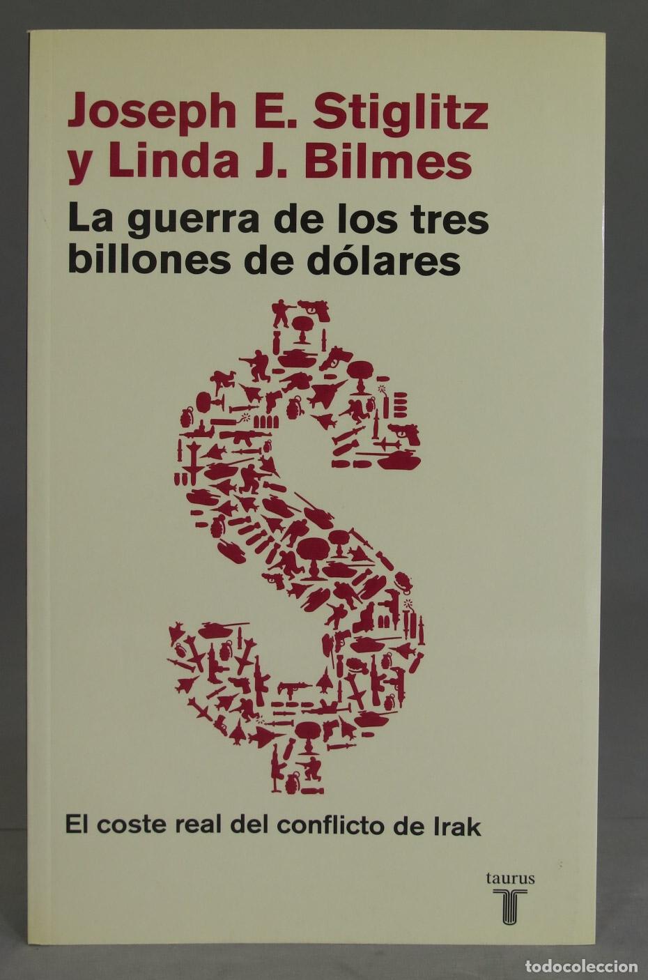 Libros de segunda mano: LA GUERRA DE LOS TRES BILLONES DE DOLARES. Joseph E. Stiglitz - Foto 1