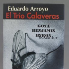 Libros de segunda mano: EL TRÍO CALAVERAS. EDUARDO ARROYO. Lote 401960164