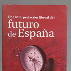 Libros de segunda mano: UNA INTERPRETACION LIBERAL DEL FUTURO DE ESPAÑA. PEREZ-DIAZ. Lote 401960279