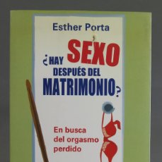 Libros de segunda mano: ¿HAY SEXO DESPUES DEL MATRIMONIO?. ESTHER PORTA. Lote 401960369
