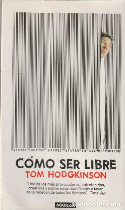 Libros de segunda mano: * AUTOAYUDA* C&oacute;mo ser libre / Tom Hodgkinson - Foto 1