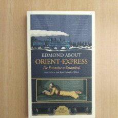 Libros de segunda mano: ORIENT-EXPRESS. EDMOND ABOUT. Lote 401983239
