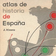 Libros de segunda mano: ATLAS DE HISTORIA DE ESPAÑA (JAIME VICENS VIVES). Lote 401998504
