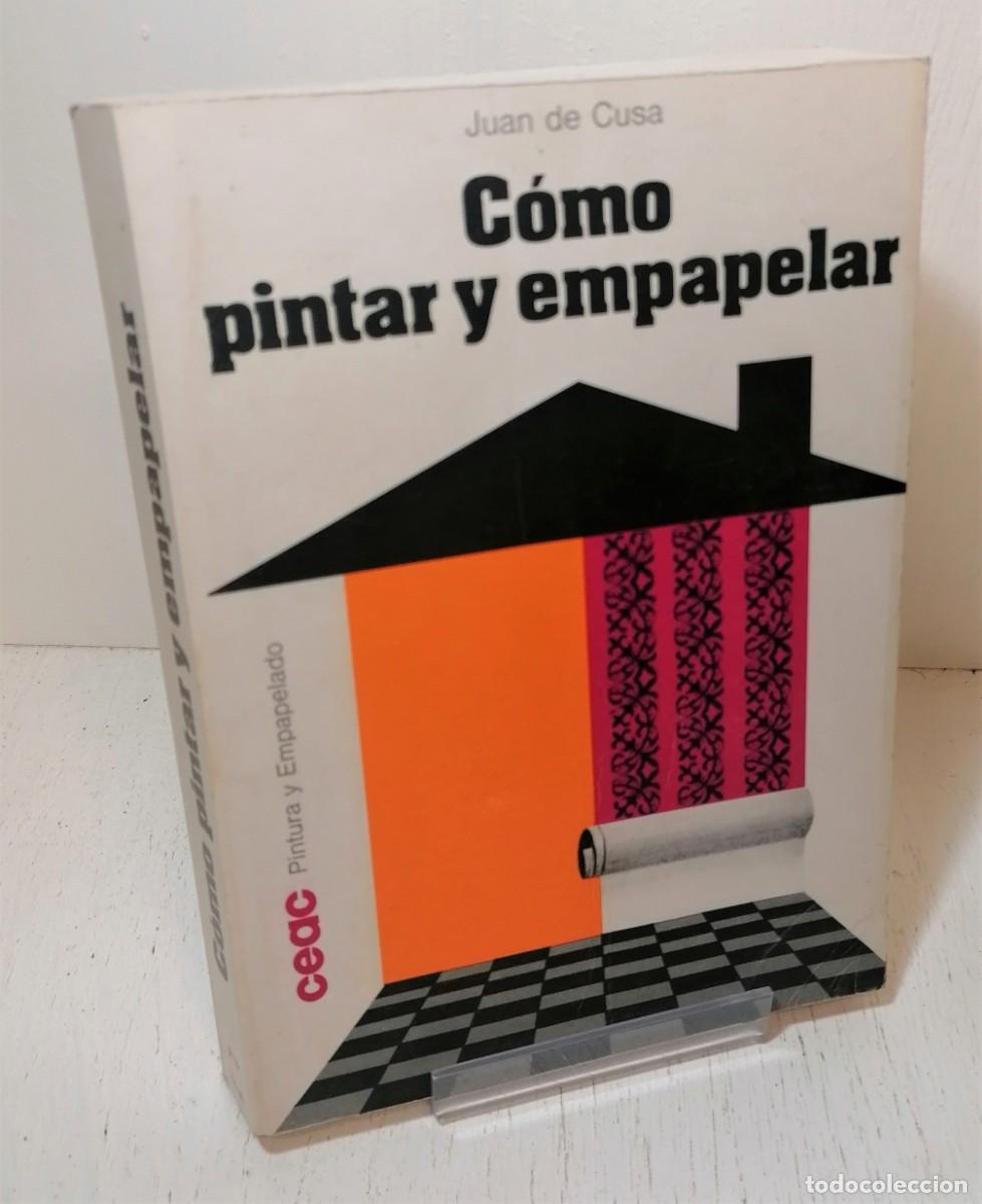 Libros de segunda mano: Libro: &rdquo;Como pintar y empapelar&rdquo; de Juan de Cusa - Foto 1