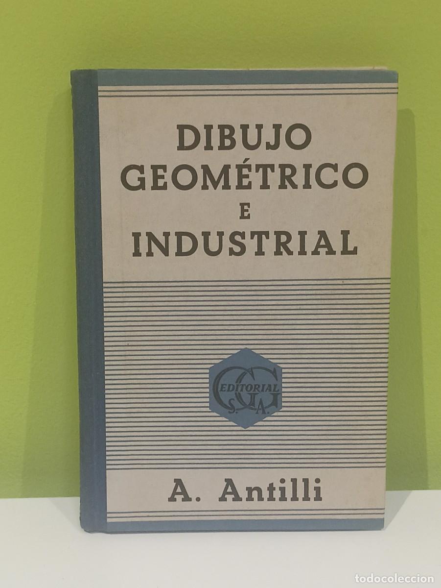 Libros de segunda mano: Libro Dibujo geometrico e industrial A. Antilli - Foto 1
