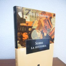 Libros de segunda mano: ERIC HOBSBAWM: SOBRE LA HISTORIA (CRÍTICA, 1990) MUY BUEN ESTADO. RARO.. Lote 402045409