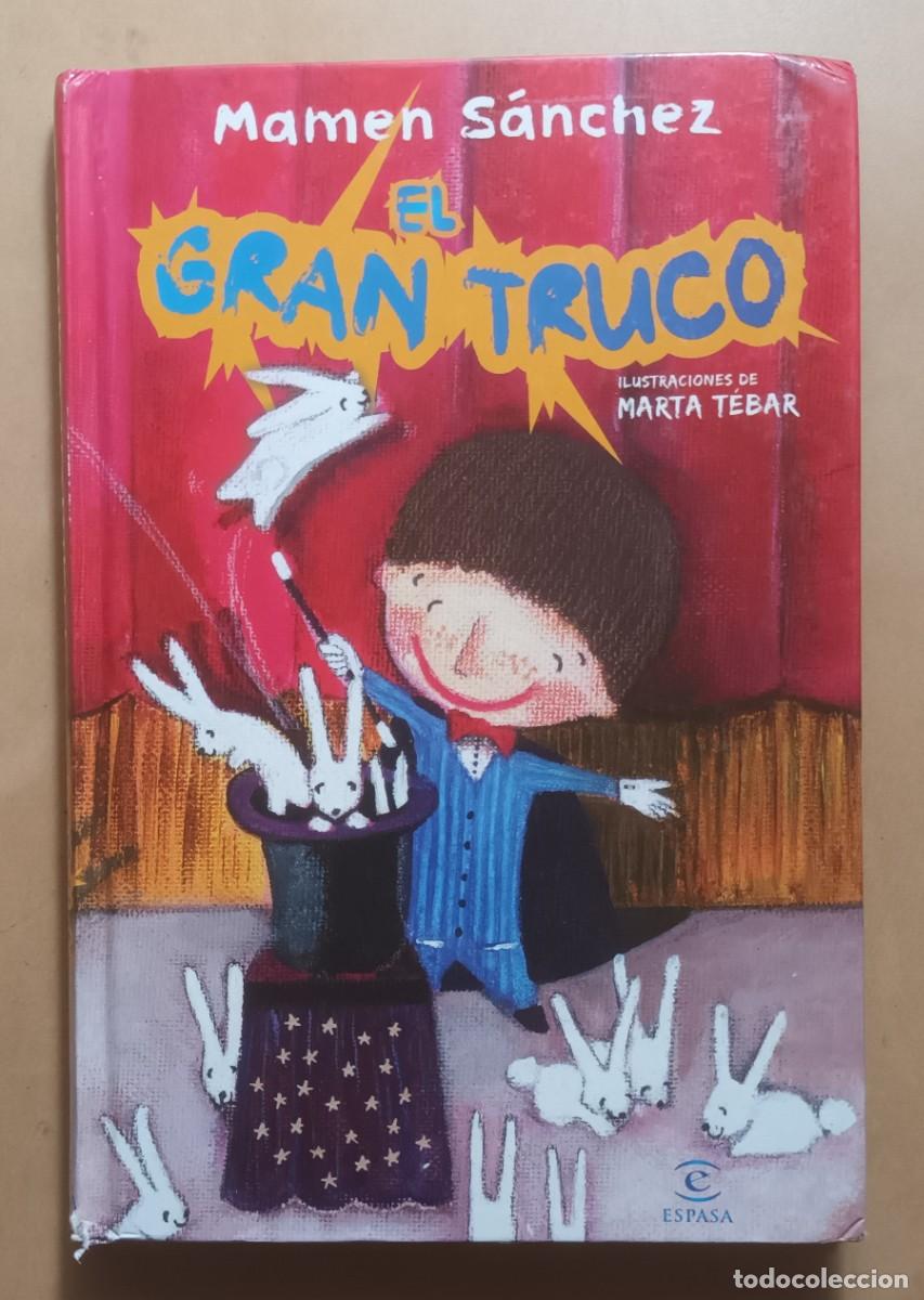 Libros de segunda mano: EL GRAN TRUCO - MAMEN SANCHEZ - ESPASA - 2011 - Foto 1