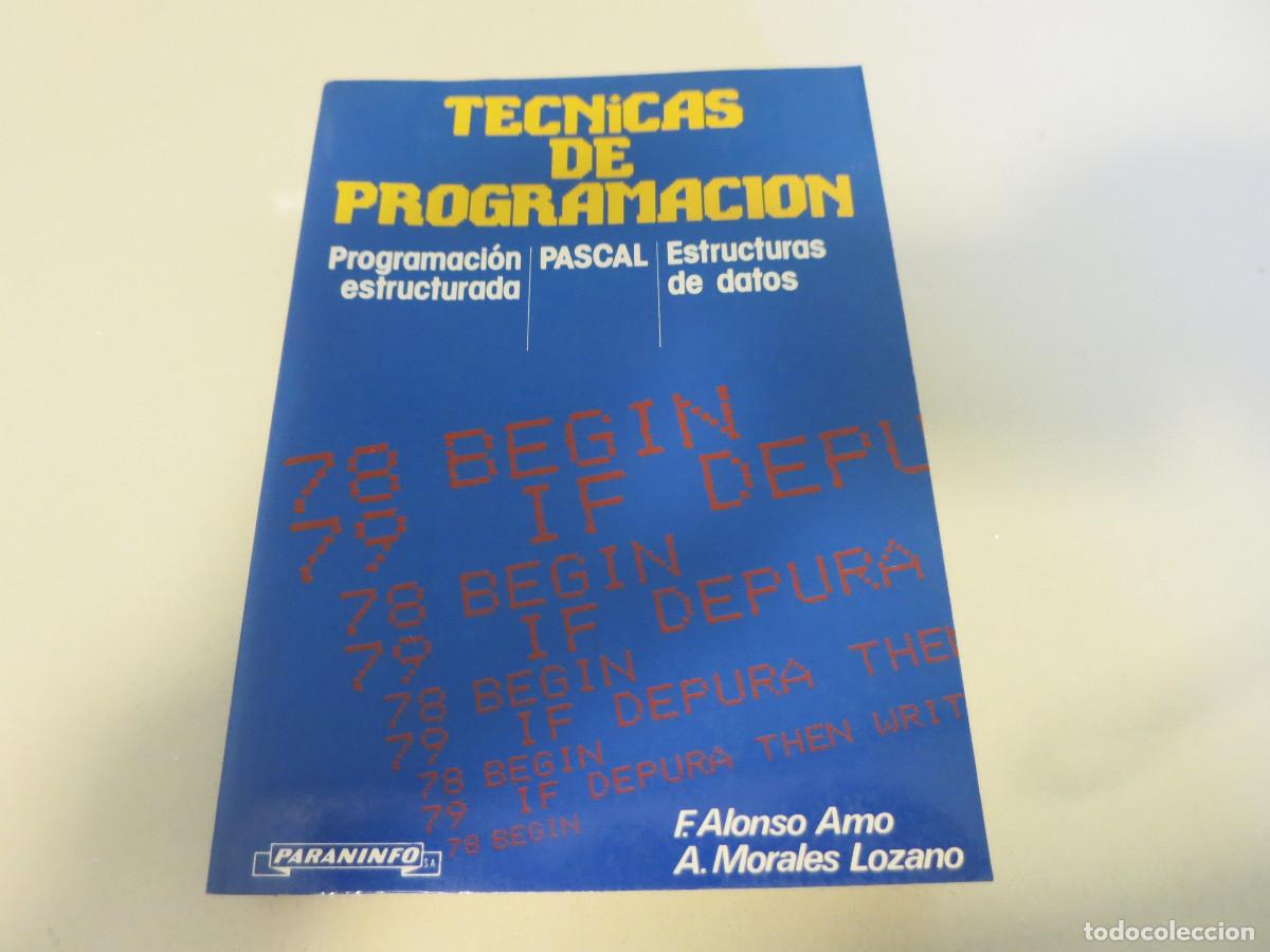 Libros de segunda mano: T&eacute;cnicas de programaci&oacute;n. - F. Alonso Amo. A. Morales Lozano INFORMATICA - Foto 1