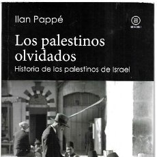Libros de segunda mano: ILAN PAPPÉ . LOS PALESTINOS OLVIDADOS. HISTORIA DE LOS PALESTINOS DE ISRAEL. Lote 402174264