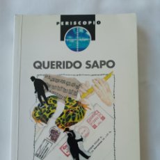 Libros de segunda mano: QUERIDO SAPO,SEVE CALLEJA,(DESCATALOGADO). Lote 402181589