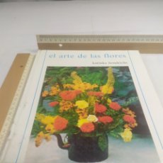 Libros de segunda mano: EL ARTE DE LA FLORES. KATINKA HENDRICHS, 1969 KKB. Lote 402254554