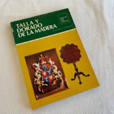 Libros de segunda mano: TALLA Y DORADO DE LA MADERA - W. WHEELER / C. H. HAYWARD - ENCICLOPEDIA CEAC DE LAS ARTESANÍAS. Lote 402263309