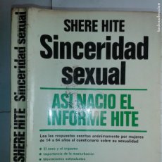 Libros de segunda mano: SINCERIDAD SEXUAL ASÍ NACIÓ EL INFORME HITE 1977 SHERE HITE 1ª EDICIÓN MARTINEZ ROCA. Lote 402285634