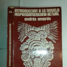 Libros de segunda mano: INTRODUCCIÓN A LA NOVELA HISPANOAMERICANA ACTUAL 1973 ANDRÉS AMORÓS 2ª EDICIÓN ANAYA. Lote 402286609