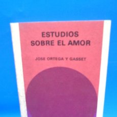 Libros de segunda mano: ESTUDIOS SOBRE EL AMOR. JOSE ORTEGA Y GASSET. ALIANZA EDITORIAL. 1971. PAGS: 149.. Lote 402379029