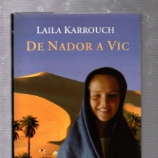 Libros de segunda mano: DE NADOR A VIC - LAILA KARROUCH - COLUMNA 2004. Lote 402396094