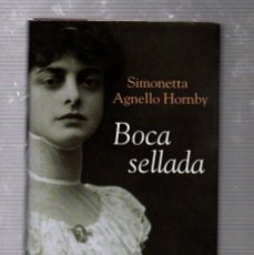 Libros de segunda mano: BOCA SELLADA - SIMONETTA AGNELLO HORNBY - CIRCULO DE LECTORES 2008. Lote 402397429