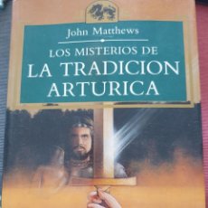 Libros de segunda mano: LOS MISTERIOS DE LA TRADICION ARTURICA. - MATTHEWS, JOHN.. Lote 402413554
