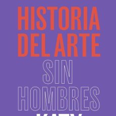 Libros de segunda mano: HISTORIA DEL ARTE SIN HOMBRES. - HESSEL, KATY.. Lote 402419174
