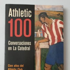 Libros de segunda mano: LIBRO ATHLETIC 100 CONVERSACIONES EN LA CATREDAL (EL PAÍS, 1998) COMO NUEVO. Lote 402432419