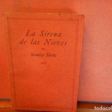 Libros de segunda mano: LIBRO.LA SIRENA DE LAS NIEVES POR STANLEY SHAW.PESO-288G.. Lote 402449869