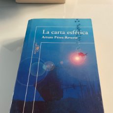 Libros de segunda mano: LA CARTA ESFÉRICA. ARTURO PEREZ- REVERTE. ALFAGUARA.. Lote 402475129