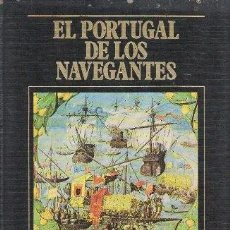 Libros de segunda mano: EL PORTUGAL DE LOS NAVEGANTES - LOS GRANDES IMPERIOS Y CIVILIZACIONES Nº 17 - A-H-1594. Lote 402484549