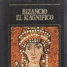 Libros de segunda mano: BIZANCIO EL MAGNIFICO - LOS GRANDES IMPERIOS Y CIVILIZACIONES Nº 6 - A-H-1598. Lote 402488034