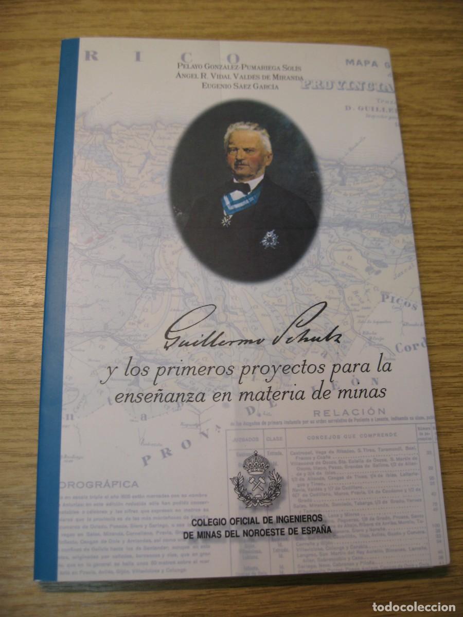 Libros de segunda mano: GUILLERMO SCHULZ Y LOS PRIMEROS PROYECTOS PARA LA ENSE&Ntilde;ANZA EN MATERIA DE MINAS. 2000 - Foto 2