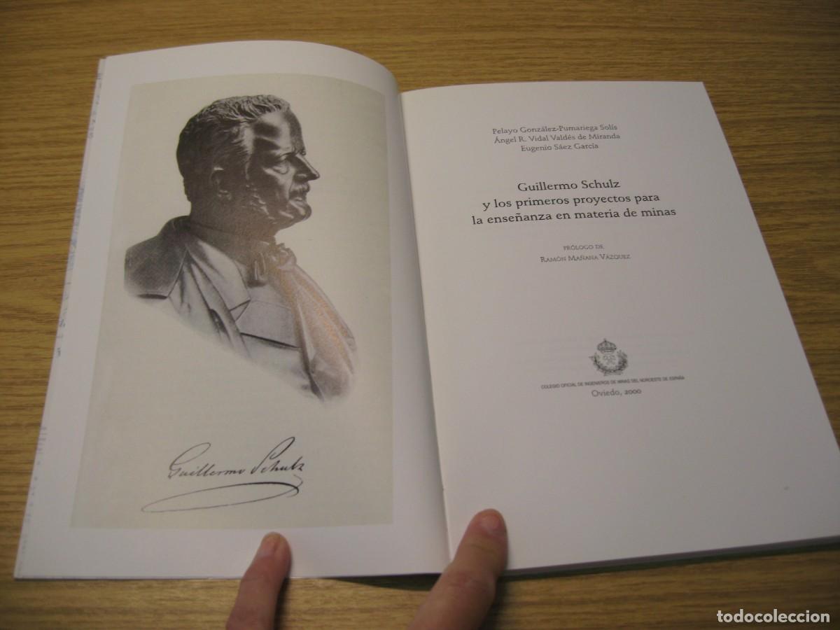 Libros de segunda mano: GUILLERMO SCHULZ Y LOS PRIMEROS PROYECTOS PARA LA ENSE&Ntilde;ANZA EN MATERIA DE MINAS. 2000 - Foto 3