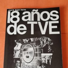 Libros de segunda mano: 18 AÑOS DE TVE. JOSÉ M. BAGET HERMS. DIAFORA S.A. 1975