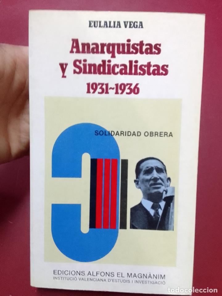 Libri di seconda mano: Eul&agrave;lia Vega: Anarquistas y sindicalistas durante la Segunda Rep&uacute;blica