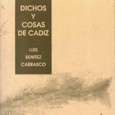 Libros de segunda mano: DICHOS Y COSAS DE CADIZ - BENITEZ CARRASCO, LUIS - A-CA-3564. Lote 402767724
