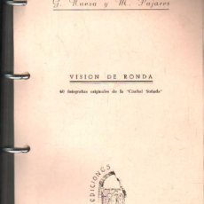 Libros de segunda mano: VISION DE RONDA. 60 FOTOGRAFIAS ORIGINALES DE LA ”CIUDAD SOÑADA”. HUESA, G. / PAJARES, M. A-LMAL-349. Lote 402768944