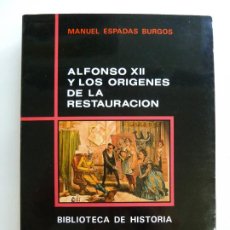 Libros de segunda mano: ALFONSO XII Y LOS ORÍGENES DE LA RESTAURACIÓN. MANUEL ESPADAS. CSIC. MADRID 1990. Lote 402775494