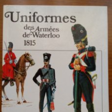 Libros de segunda mano: UNIFORMES DES ARMÉES DE WATERLOO 1815. Lote 402776339