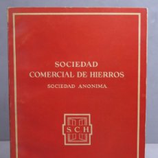 Libros de segunda mano: SOCIEDAD COMERCIAL DE HIERROS. COMPAÑÍA ANONIMA. Lote 402873534